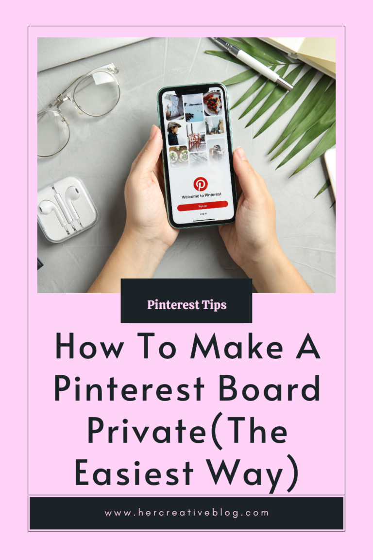 How to Make a Pinterest Board Private(The Easiest Way) Her Creative Blog