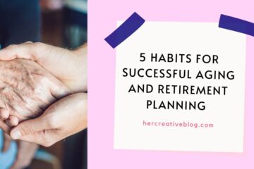 5 Habits for Successful Aging and Retirement Planning